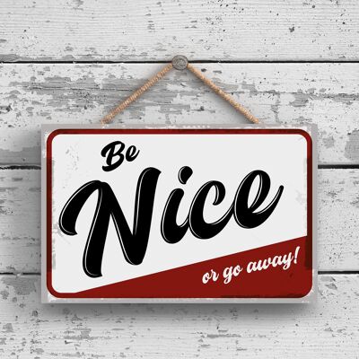 P2163 – „Do Not Disturb Be Nice or Go Away“, lustiges Holzschild zum Aufhängen