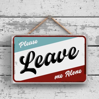 P2167 - Do Not Disturb Leave Me Alone Funny Hanging Hanger Wooden Plaque