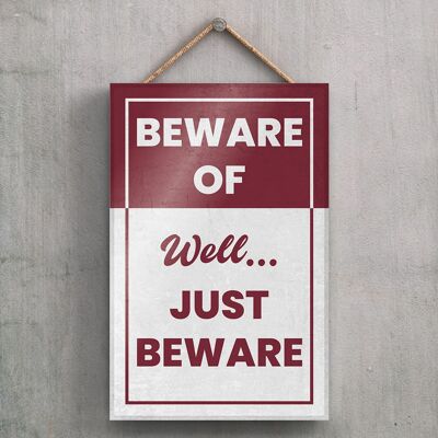 P2174 – Beware Just Beware Typografie-Schild, gedruckt auf einer Holztafel zum Aufhängen