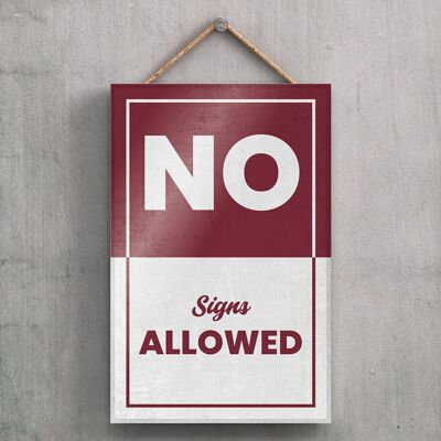 P2176 – No Signs Typografie-Schild, gedruckt auf einer Holztafel zum Aufhängen