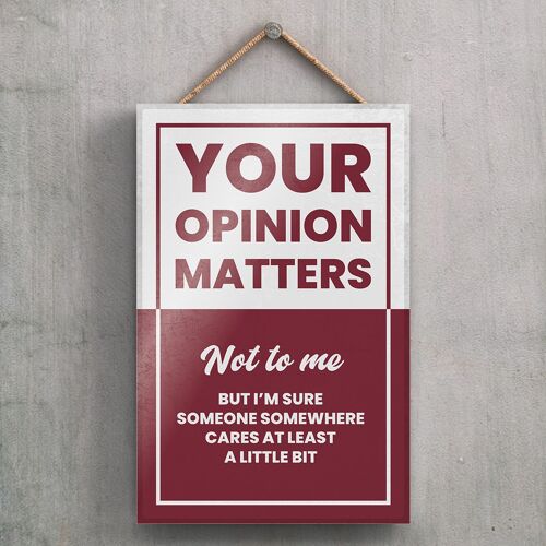 P2177 - Your Opinion Matters Typography Sign Printed Onto A Wooden Hanging Plaque