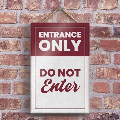 P2179 - Entrance Only Typography Sign Printed Onto A Wooden Hanging Plaque