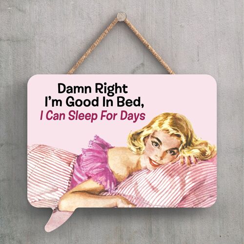 P2233 - Good In Bed Humourous Pin Up Themed Speech Bubble Shaped Wooden Hanging Plaque