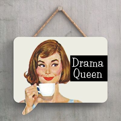 P2236 - Drama Queen Humourous Pin Up Themed Speech Bubble Shaped Wooden Hanging Plaque