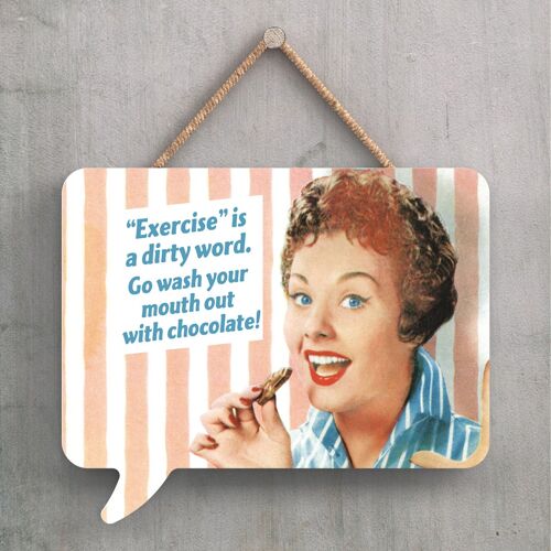 P2238 - Exercise Dirty Word Humourous Pin Up Themed Speech Bubble Shaped Wooden Hanging Plaque
