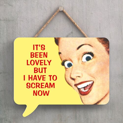P2249 - It'S Been Lovely Humourous Pin Up Themed Speech Bubble Shaped Wooden Hanging Plaque
