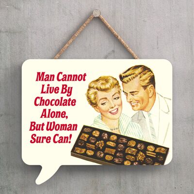 P2253 - Man Cannot Live Humourous Pin Up Themed Speech Bubble Shaped Wooden Hanging Plaque