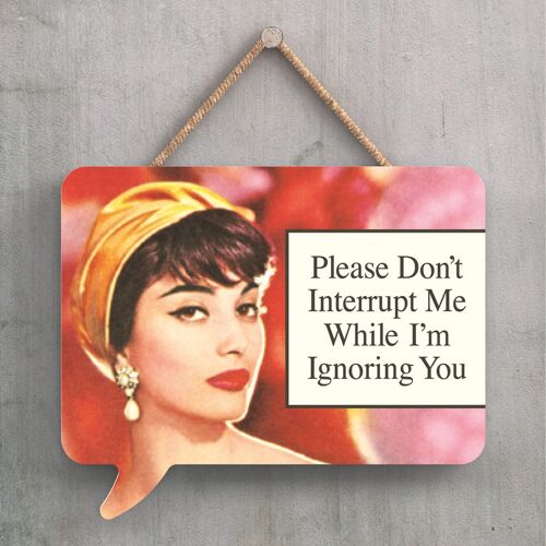 P2259 - Please Don'T Interupt Humourous Pin Up Themed Speech Bubble Shaped Wooden Hanging Plaque