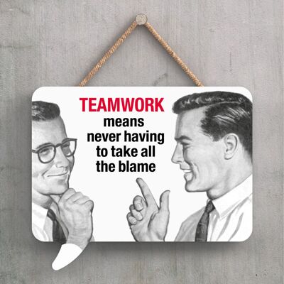 P2263 - Teamwork Humourous Pin Up Themed Speech Bubble Shaped Wooden Hanging Plaque