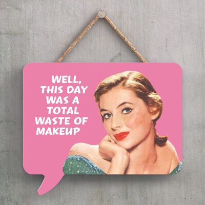 P2268 - Well This Day Humourous Pin Up Themed Speech Bubble Shaped Wooden Hanging Plaque