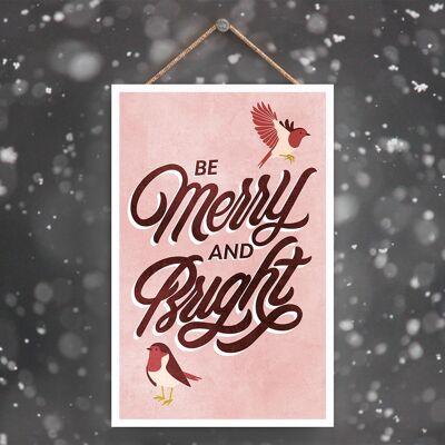 P2273 - Be Merry And Bright Robins Typographie Rose Et Rouge Sur Un Rectangle Portrait Plaque à Suspendre En Bois