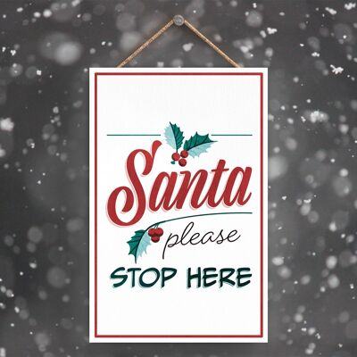 P2300 - Santa Please Stop Here Typography On A Rectangle Portrait Wooden Hanging Plaque