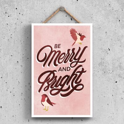 P2307 - Be Merry And Bright Robins Tipografia rosa e rossa su una targa da appendere in legno con ritratto rettangolare