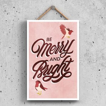 P2307 - Be Merry And Bright Robins Typographie Rose Et Rouge Sur Un Rectangle Portrait Plaque Suspendue En Bois 1