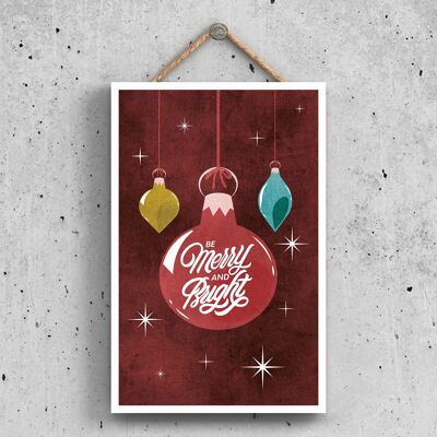 P2308 - Be Merry And Bright Baubles Red Typography On A Rectangle Portrait Wooden Hanging Plaque