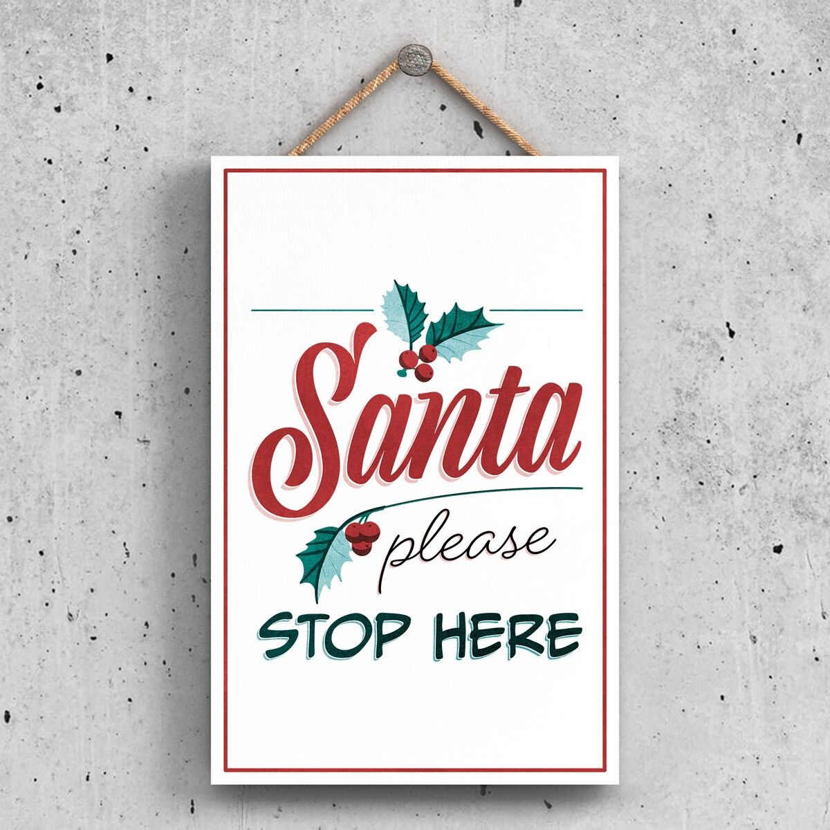 P2334 – Santa Please Stop Here Typografie auf einem rechteckigen Porträt-Holzschild zum Aufhängen
