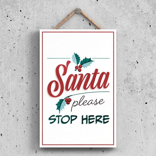 P2334 - Santa Please Stop Here Typography On A Rectangle Portrait Wooden Hanging Plaque