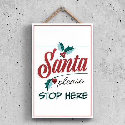 P2334 - Santa Please Stop Here Typography On A Rectangle Portrait Wooden Hanging Plaque