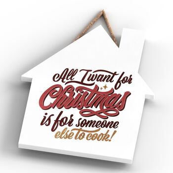 P2340 - Tout ce que je veux pour la typographie rouge de Noël sur une plaque suspendue en bois en forme de maison 4