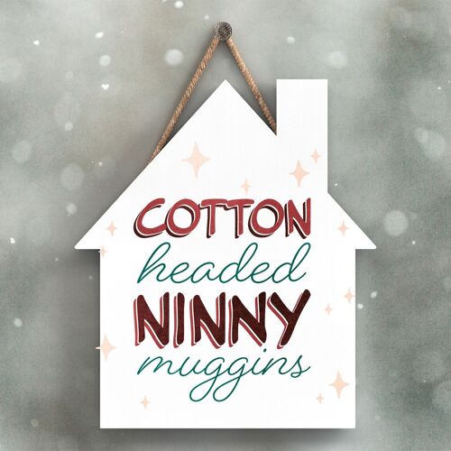 P2346 - Cotton Headed Ninny Nuggins Elf Typography On A House Shaped Wooden Hanging Plaque