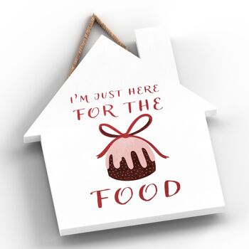 P2351 - I'm Just Here For The Food Typography On A House Shaped Wooden Hanging Plaque 2
