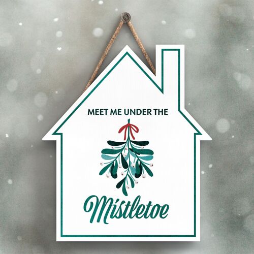 P2354 - Meet Me Under The Mistletoe Green Typography On A House Shaped Wooden Hanging Plaque