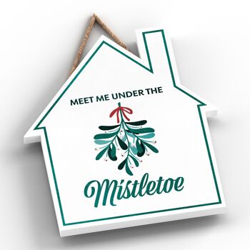 P2354 - Meet Me Under The Mistletoe Green Typography On A House Shaped Wooden Hanging Plaque 2