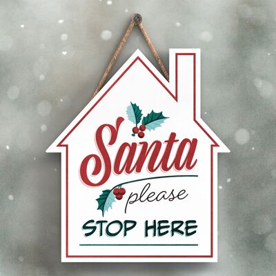 P2364 - Santa Please Stop Here Typography On A House Shaped Wooden Hanging Plaque