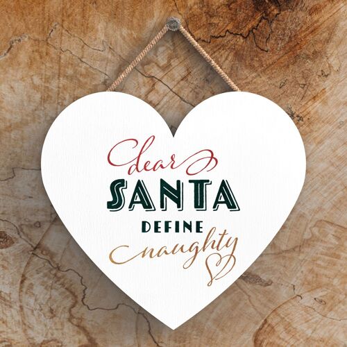 P2378 - Dear Santa Define Naughty Typography On A Heart Shaped Wooden Hanging Plaque