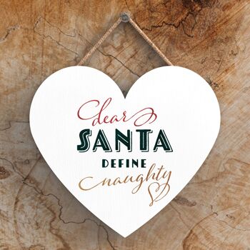 P2378 - Dear Santa Define Naughty Typography On A Heart Shaped Wooden Hanging Plaque 1
