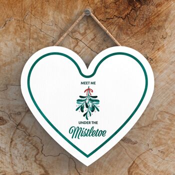 P2385 - Meet Me Under The Mistletoe Typographie verte sur une plaque à suspendre en bois en forme de cœur