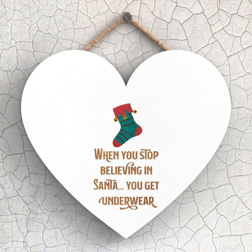 P2431 - When You Stop Believing?Get Underwear On A Heart Shaped Wooden Hanging Plaque