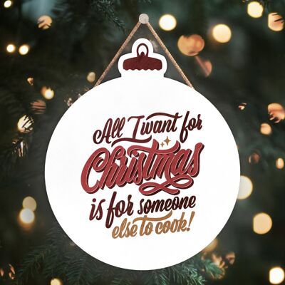 P2464 - All I Want For Christmas Red Typography On A Bauble Shaped Wooden Hanging Plaque