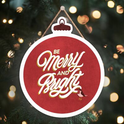 P2467 - Be Merry And Bright Robins Red Typography On A Bauble Shaped Wooden Hanging Plaque