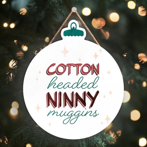 P2470 - Cotton Headed Ninny Nuggins Elf Typography On A Bauble Shaped Wooden Hanging Plaque