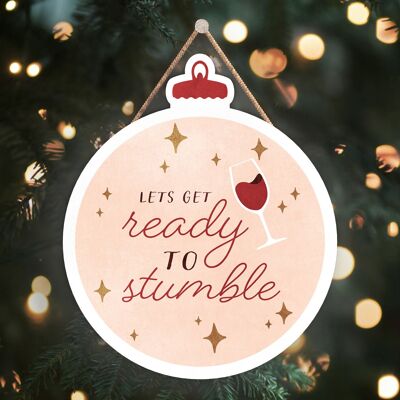 P2477 - Let'S Get Ready To Stumble Typography On A Bauble Shaped Wooden Hanging Plaque