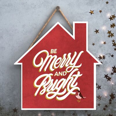 P2498 - Be Merry And Bright Robins Rote Typografie auf einem hölzernen Hängeschild in Form eines Hauses