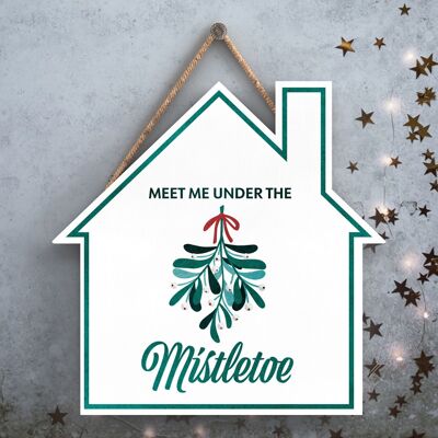P2509 - Meet Me Under The Mistletoe Green Typography On A House Shaped Wooden Hanging Plaque