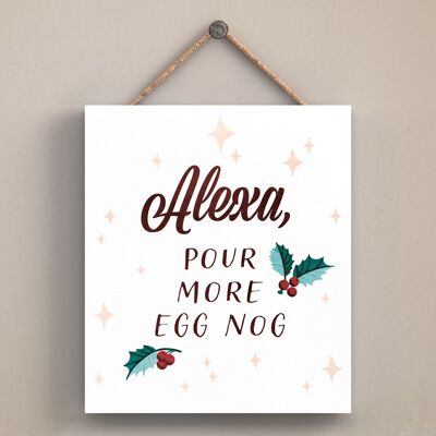P2525 - Alexa, Pour More Eggnog Typography On An Off Square Shaped Wooden Hanging Plaque