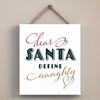 P2533 - Dear Santa Define Naughty Typography On An Off Square Shaped Wooden Hanging Plaque 1