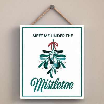 P2540 - Meet Me Under The Mistletoe Green Typography On An Off Square Shaped Wooden Hanging Plaque