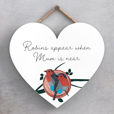 P2574 - A Heart Warming 'Robin Mum Is Near' Heart Shaped Wooden Hanging Plaque