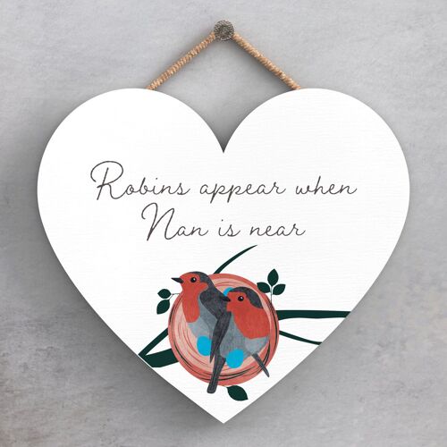P2575 - A Heart Warming 'Robin Nan Is Near' Heart Shaped Wooden Hanging Plaque