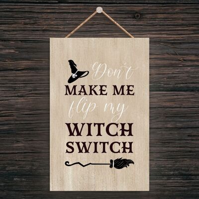 P2578 - Filp Witch Switch Rectangle Sorcellerie sur le thème Halloween Plaque à suspendre en bois
