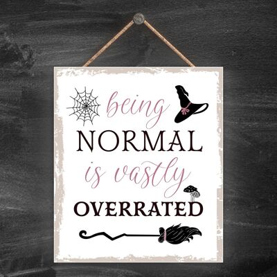 P2590 - Being Normal Overrated Rectangle Witchcraft Themed Halloween Wooden Hanging Plaque
