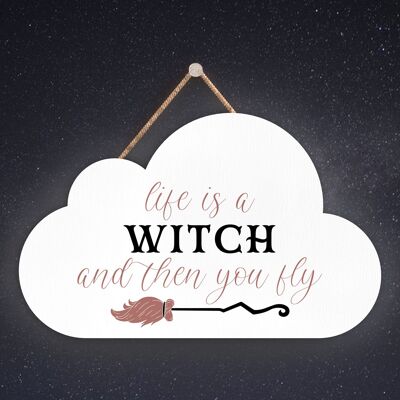 P2595 - Life Is A Witch Cloud Shaped Witchcraft Themed Halloween Wooden Hanging Plaque