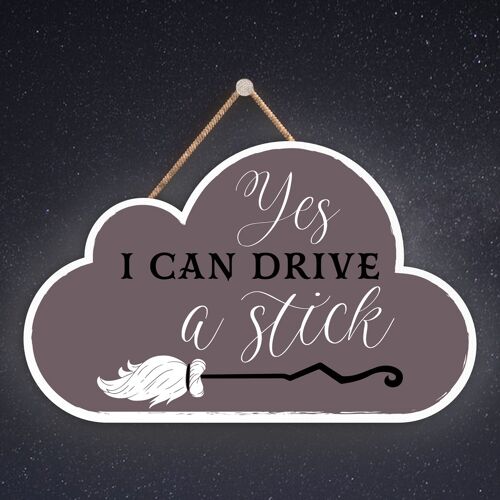 P2601 - Yes I Can Drive A Stick Cloud Shaped Witchcraft Themed Halloween Wooden Hanging Plaque