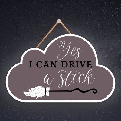 P2601 - Yes I Can Drive A Stick Cloud - Placa colgante de madera con temática de brujería para Halloween
