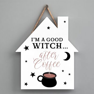 P2634 - Good Witch After Coffee House Shaped Witchcraft Themed Halloween Wooden Hanging Plaque