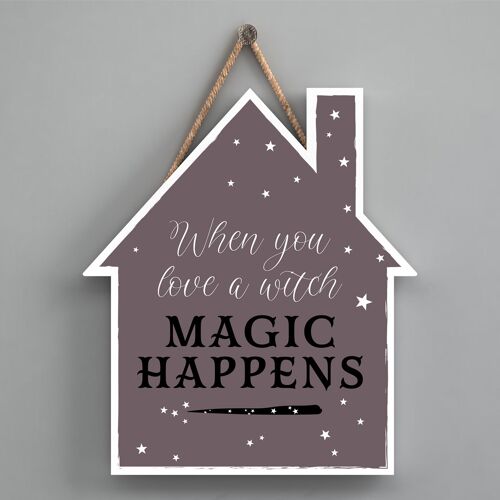 P2643 - When You Love A Witch House Shaped Witchcraft Themed Halloween Wooden Hanging Plaque